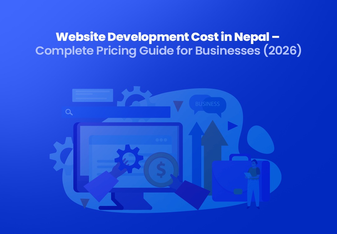 Website Development Cost in Nepal – Complete Pricing Guide for Businesses (2026)